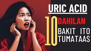 Uric Acid Top 10 Dahilan bakit mataas wag balewalain [upl. by Becky650]