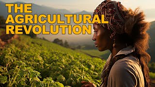 The Agricultural Revolution Transforming Human History [upl. by Theobald956]