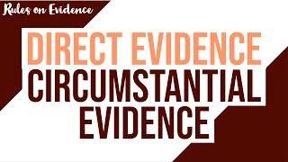 Direct Evidence vs Circumstantial Evidence Evidence Discussion [upl. by Nywled967]