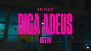 DIZZON  Diga Adeus Official Video [upl. by Rossen]