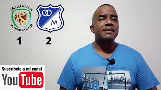 Jaguares 1 vs Millonarios 2 Muy bien Millos  muy bien Gamero [upl. by Gerri]