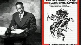 Chancellor Williams The Destruction Of Black Civilizationaudiobkpt1 [upl. by Llekim726]