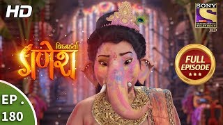 Vighnaharta Ganesh  Ep 180  Full Episode  2nd May 2018 [upl. by Ayres]