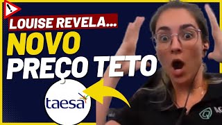 ⚠️LOUISE BARSI REVELA O NOVO PREÇO TETO DA TAESA TAEE11  DIVIDENDOS DA TAESA VALE A PENA [upl. by Latsryk]