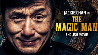 Jackie Chan Is THE MAGIC MAN  English Movie  Hollywood Blockbuster Fantasy Action Movie In English [upl. by Featherstone615]