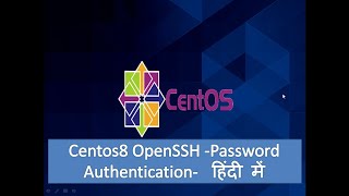 05  CentOS 8 SSH Setting  How to SSH CentOS Machine CentOS को कैसे SSH करते है    Hindi [upl. by Romulus]