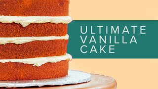 How To Make the PERFECT VANILLA CAKE  a step by step guide to the science of Baking [upl. by Yesnikcm]