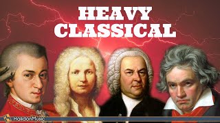 Heavy Fast Classical Music  Mozart Beethoven Vivaldi Bach [upl. by Eward954]