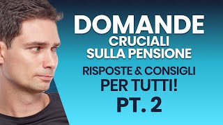 Domande Cruciali sulla Pensione Risposte e Consigli per Tutti pt2 [upl. by Elamaj906]