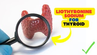 Liothyronine Sodium Unveiling Its Common Uses in Thyroid Hormone Replacement Therapy [upl. by Hnao]