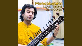 Mohabbatein Love Theme Sitar Cover [upl. by Agle]