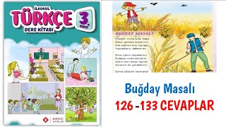 Buğday Masalı metni 3 Sınıf Türkçe Ders Kitabı 126 127 128 129 130 131 132 133 cevaplar [upl. by Marvin]