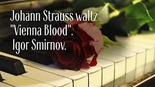 Johann Strauss waltz quotVienna Bloodquot Igor Smirnov [upl. by Ahsini]