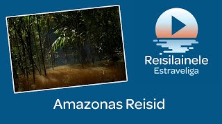 19 Amazonas Reisid– Reisilainele Estraveliga [upl. by Rosalyn980]