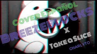 AltJ Breezeblocks x take a Slice Cover Español ᴄʜᴀʀʟʏᴛᴏ [upl. by Euqirdor888]