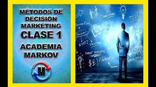 METODOS DE DECISION CLASE 1 [upl. by Nadaha]