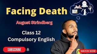 Facing Death Summary in Nepali  By August Strindberg  Class 12 Compulsory English  NEB elopeeth [upl. by Alolomo]