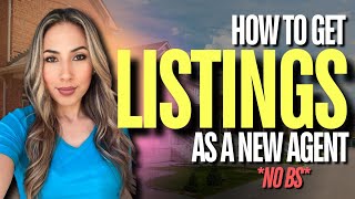 How to Get Listings as a New Real Estate Agent Do This NOW [upl. by Ornstead]