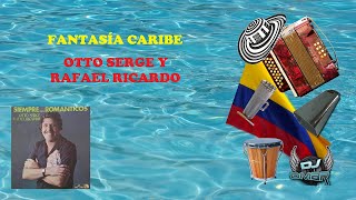 Fantasía Caribe  Otto Serge Y Rafael Ricardo Letra [upl. by Ettenej]