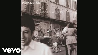 Patrick Bruel  Jsuis dans la dêche Audio [upl. by Assened]