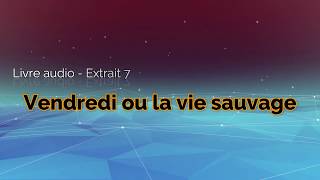 Livre audio  Vendredi ou la vie sauvage  Extrait 7 [upl. by Zea]