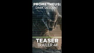 Prometheus Dark Descent Teaser Trailer 4K [upl. by Aniham917]