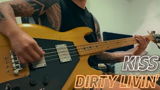 KISS  Dirty Livin Bass Cover [upl. by Beller]