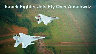 Israeli Fighter Jets Fly Over Auschwitz [upl. by Zertnom]