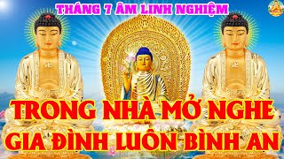 Tháng 7 Vu Lan Nghe Kinh CẦU AN Cực Kì Linh Nghiệm Chấm Dứt Khổ Đau Cầu Gì Được Đó Cả Tháng Gặp May [upl. by Batsheva]