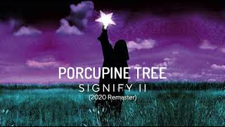 PORCUPINE TREE  Signify II 2020 Remaster [upl. by Samuelson310]