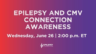 Epilepsy and CMV Connection Awareness [upl. by Eenot]