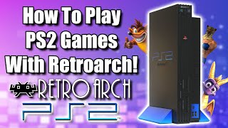 How To Play PS2 Games With RetroArch New PCSX2 Core [upl. by Applegate]