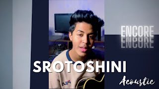 Srotoshini  Acoustic Cover  Encore  Sahil Sanjan [upl. by Oht]