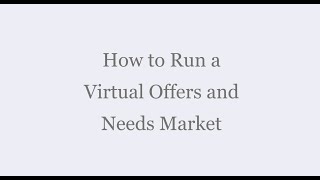 How to Run a Virtual Offers and Needs Market April 23 [upl. by Salvidor828]