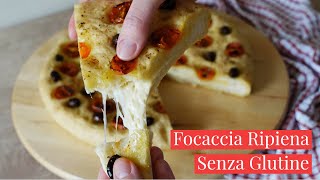 FOCACCIA RIPIENA SUPER FILANTE SENZA GLUTINE E LATTOSIOcon Farine NaturaliCucina dei Senza [upl. by Atin]