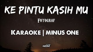 Ke Pintu Kasih Mu FotografHD  Karaoke  Minus One [upl. by Meli417]