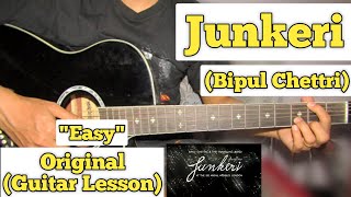 Junkeri  Bipul Chettri  Guitar Lesson  Easy Chords  With Strumming [upl. by Ennayelsel]