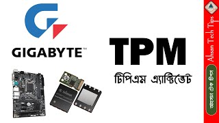 Gigabyte BIOS TPM Activate  TPM কম্পিউটারে আছে কিনা  কিভাবে এনেবল করতে হয়  Ahsan Tech Tips [upl. by Hannad]