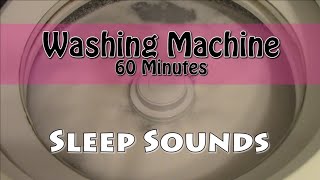 Sleep Sounds  Fall to Sleep to the Sound of a Washing Machine  60 Minutes [upl. by Jahdal909]