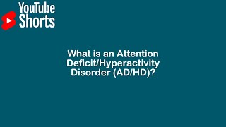 What is an Attention DeficitHyperactivity Disorder ADHD [upl. by Ahsatal]