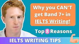 8 Reasons Youre NOT Getting 7 in IELTS Writing [upl. by Keli]