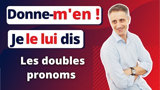 Les DOUBLES PRONOMS en français  LE LUI TE LA MY [upl. by Earvin]