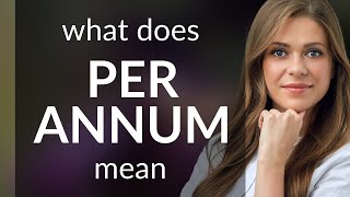 Per annum  what is PER ANNUM meaning [upl. by Toombs]