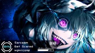 Nightcore  Get Scared  Sarcasm HD [upl. by Lorolla]