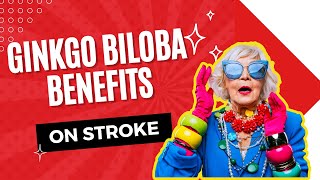 Ginkgo Biloba Benefits On Stroke [upl. by Gianina583]