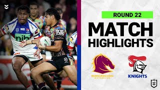 Brisbane Broncos v Newcastle Knights  Match Highlights  Round 22 2022  NRL [upl. by Odlanra]