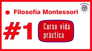 Cómo Empezar con MONTESSORI 🔵Filosofía Montessori 1 Curso GRATIS de Vida Práctica 2022 [upl. by Gawain]