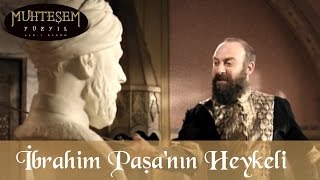 İbrahim Paşanın Heykeli  Muhteşem Yüzyıl 50Bölüm [upl. by Winser]