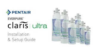 How To Install amp Set Up A Pentair Everpure Claris Ultra Water Filter System [upl. by Bigg]