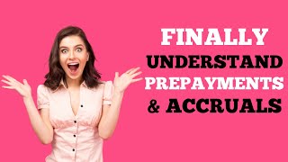 ACCOUNTING  FINALLY understand PREPAYMENTS amp ACCRUALS [upl. by Adall]